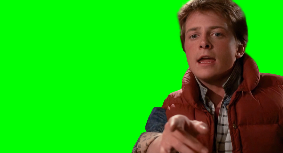Hey! I’ve seen this one, this is a classic! - Marty McFly meme (Green ...